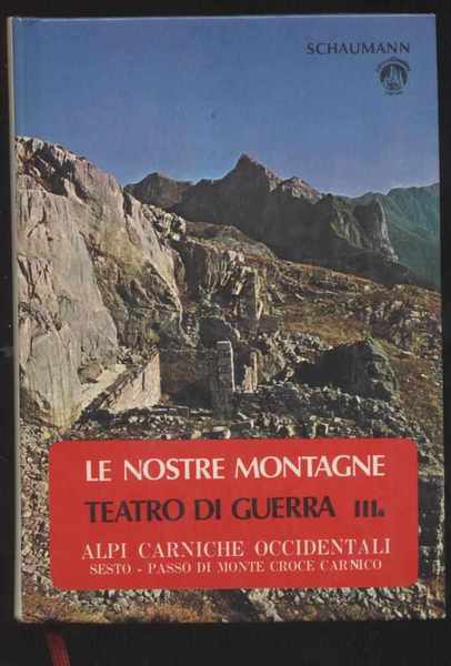 Le nostre montagne Teatro di guerra IIIa - Alpi carniche …
