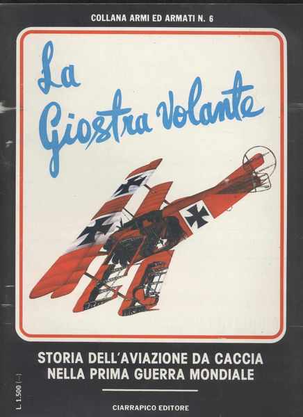 La Giostra volante - Storia dell'aviazione da caccia nella prima …