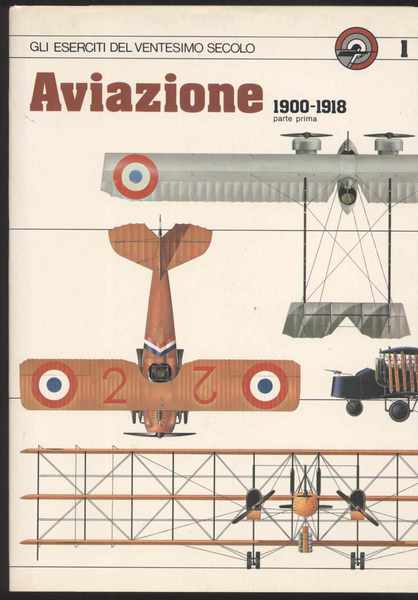 Aviazione 1900-1918 parte prima - Gli eserciti del ventesimo secolo …