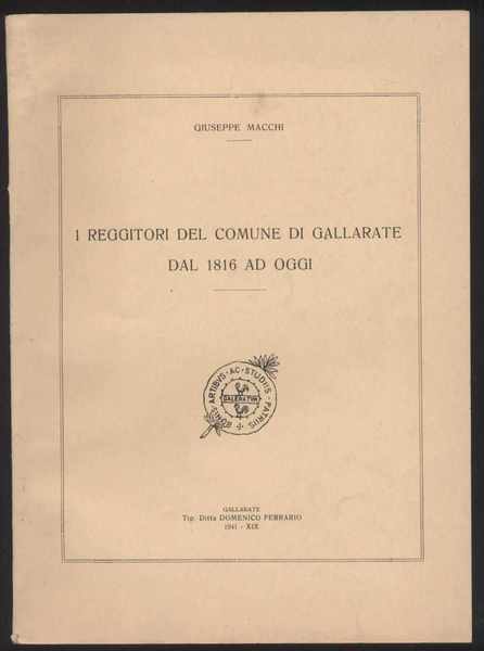 I reggitori del comune di Gallarate dal 1816 ad oggi …