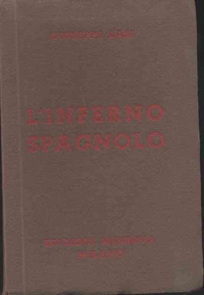 L'inferno spagnolo - Prefazione del prof. Ernesto Gimenez Caballero - …