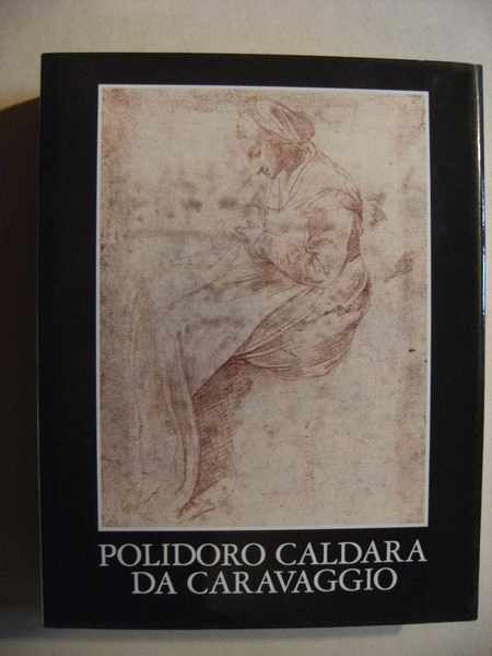 Polidoro Caldara da Caravaggio - I. Disegni di Polidoro - …