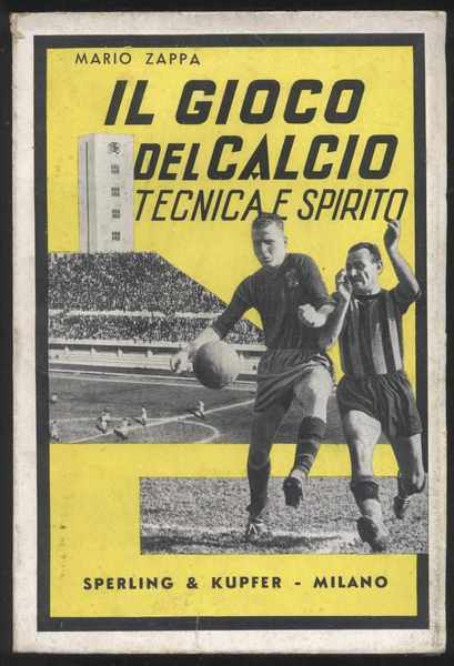 Il gioco del calcio tecnica e spirito - Con l'aggiunta …