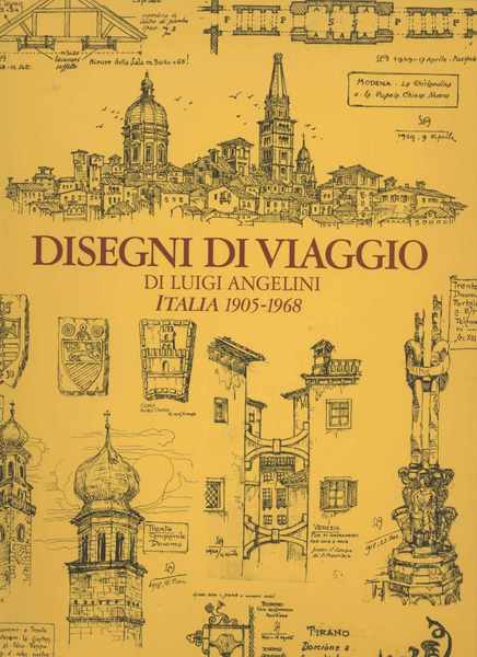 Disegni di viaggio di Luigi Angelini Italia 1905-1968 a cura …