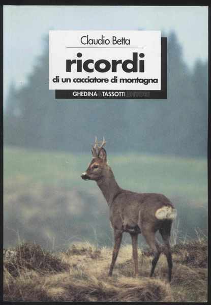 Ricordi di un cacciatore di montagna