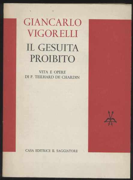 Il gesuita proibito vita e opere di P. Teilhard De …