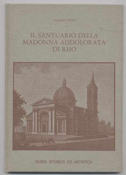 Il santuario della Madonna addolorata di Rho - Guida storica …