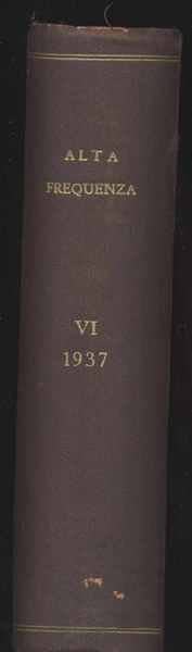 Alta frequenza - Rivista di radiotecnica. Telefonia e acustica applicata …