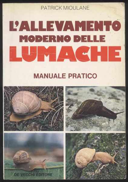 L'allevamento moderno delle lumache - Manuale pratico