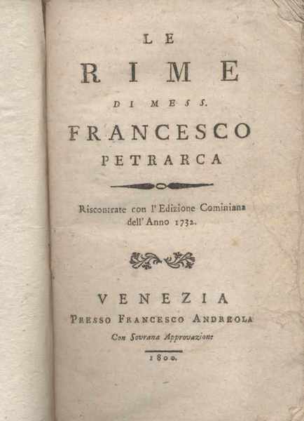 Le rime di mess. Francesco Petrarca Riscontrate con l'Edizione Cominiana …