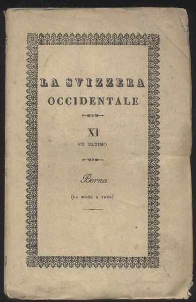La Svizzera considerata nelle sue vaghezze pittoresche, nella storia, nelle …