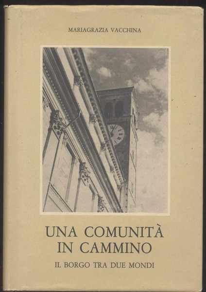 Una comunità in cammino Il borgo tra due mondi