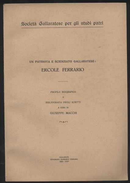 Un patriota e scienziato gallaratese: Ercole Ferrario - Profilo biografico …