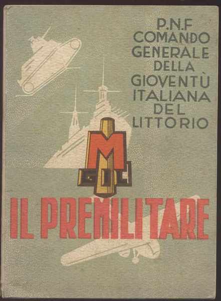 Il premilitare - Comando generale della gioventù italiana del littorio