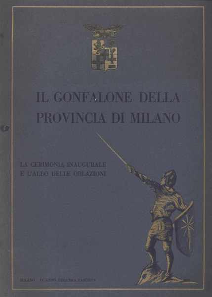 Il gonfalone della provincia di Milano - La cerimonia inaugurale …