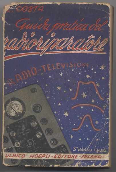 Guida pratica del radio riparatore - Terza edizione completamente rifatta