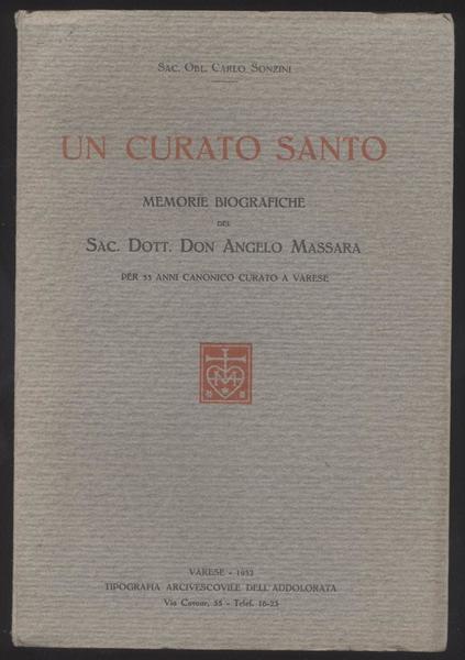 Un curato santo Memorie biografiche del Sac. Dott. Don Angelo …