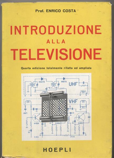 Introduzione alla televisione - Quarta edizione totalmente rifatta ed ampliata