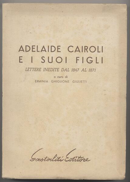 Adelaide Cairoli e i suoi figli lettere inedite dal 1847 …