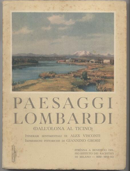 Paesaggi lombardi (Dall'Olona al Ticino) Itinerari sentimentali di Alex Visconti …