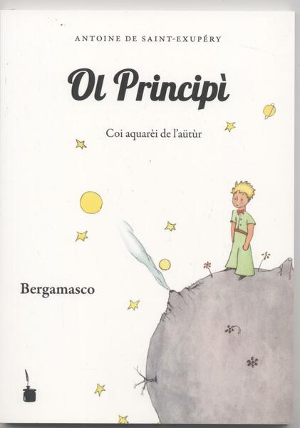 Il piccolo principe - O Principin (Tradotto in Bergamasco)
