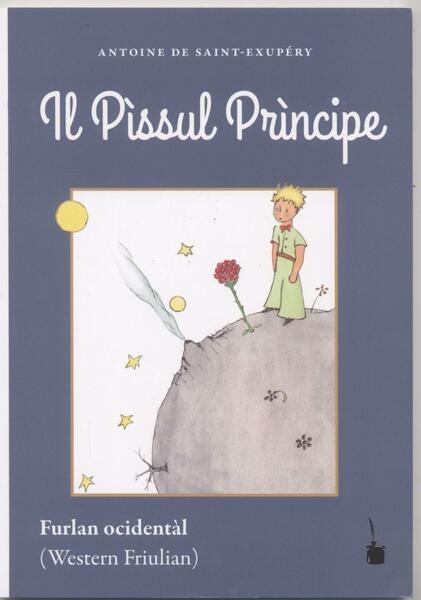 Il piccolo principe -Il Pissul Principe(Tradotto in dialetto Furlan ocidental)