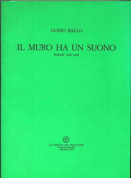 Il muro ha un suono Poesie 1940-1990