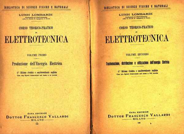 Corso teorico-pratico di elettrotecnica - Volume primo e secondo (opera …