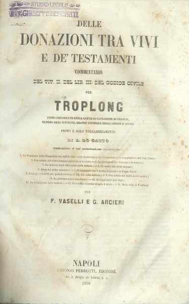 Delle donazioni tra vivi e de' testamenti commentario del tit. …