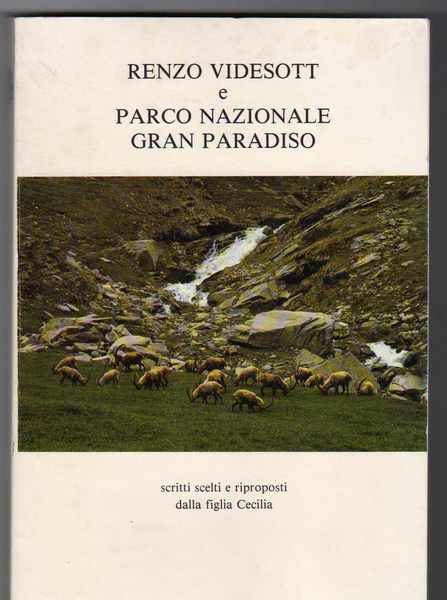 Renzo Videsott e Parco Nazionale Gran Paradiso - Scritti scelti …