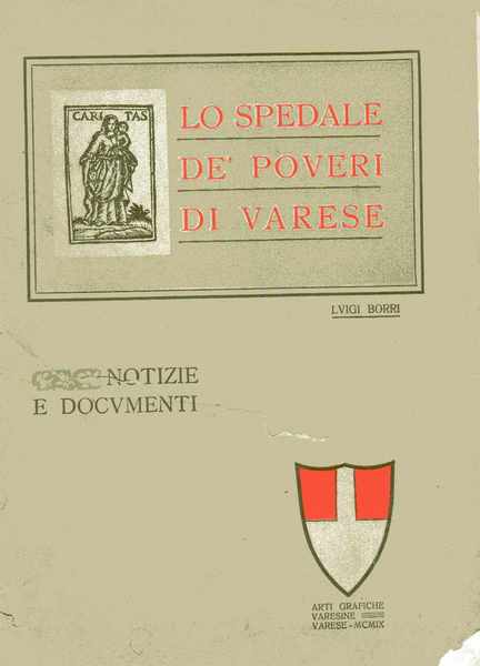 Lo spedale de' poveri di Varese - Notizie e documenti