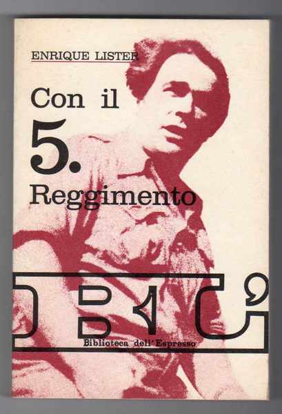 Con il 5. Reggimento Spagna 1936-1939