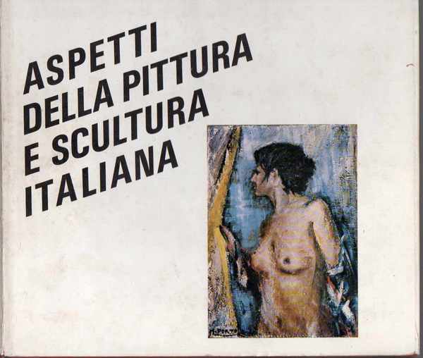 Aspetti della pittura e scultura contemporanea italiana