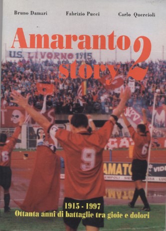 Amaranto story 2 - 1915-1917 Ottanta anni di battaglie tra …