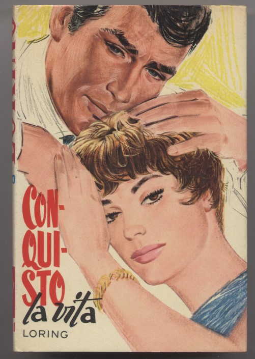 Conquisto la vita - N. 228 de "I romanzi della …