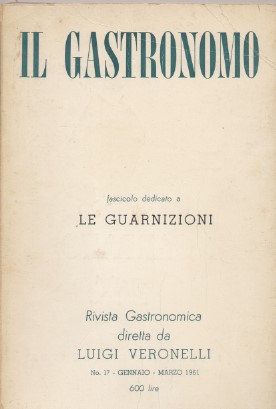 IL gastronomo - Rivista gastronomica diretta da Luigi Veronelli - …