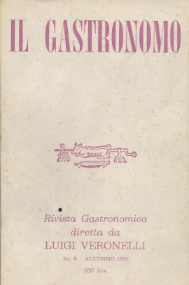 IL gastronomo - Rivista gastronomica diretta da Luigi Veronelli - …