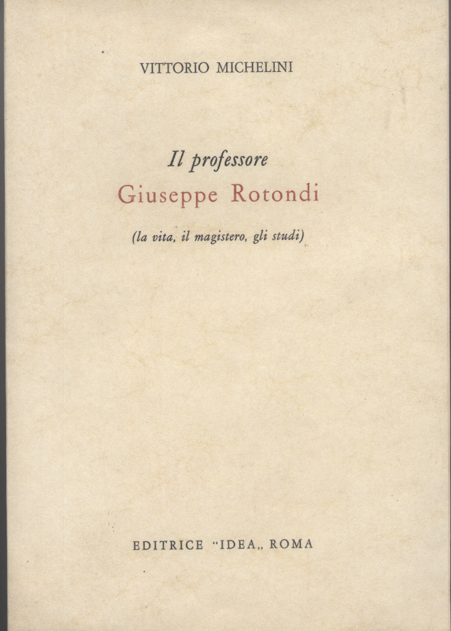 Il professore Giuseppe Rotondi (la vita, il magistero, gli studi)
