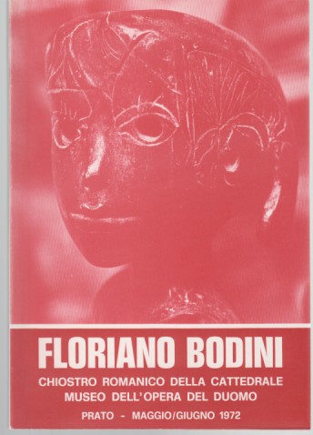 Sculture di Floriano Bodini 1958-1972 (Prato Chiostro Romanico della Cattedrale)