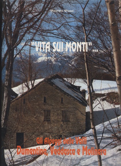 Vita sui monti Gli alpeggi delle Valli Dumentina, Veddasca e …