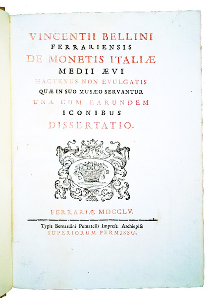 Vincentii Bellini Ferrariensis De monetis Italiae Medii Aevi hactenus non …