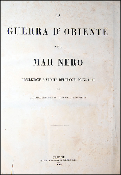 [1.]: Paderni, Riccardo. La guerra d'Oriente nel mar Nero: descrizione …