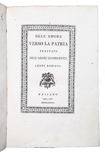 Dell'amore verso la patria, trattato dell'abate Giambatista conte Roberti.