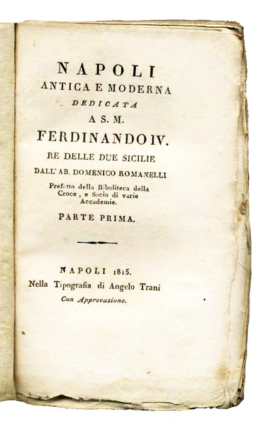 Napoli antica e moderna. Dedicata a S.M. Ferdinando IV Re …