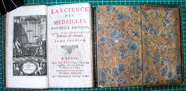 La science des medailles. Nouvelle edition, avec des remarques historiques …