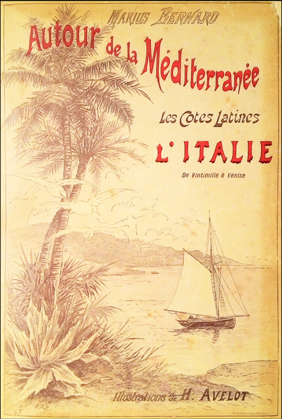 Autour de la Mediterranee. Les cotes latines. L'Italie (de Ventimille …