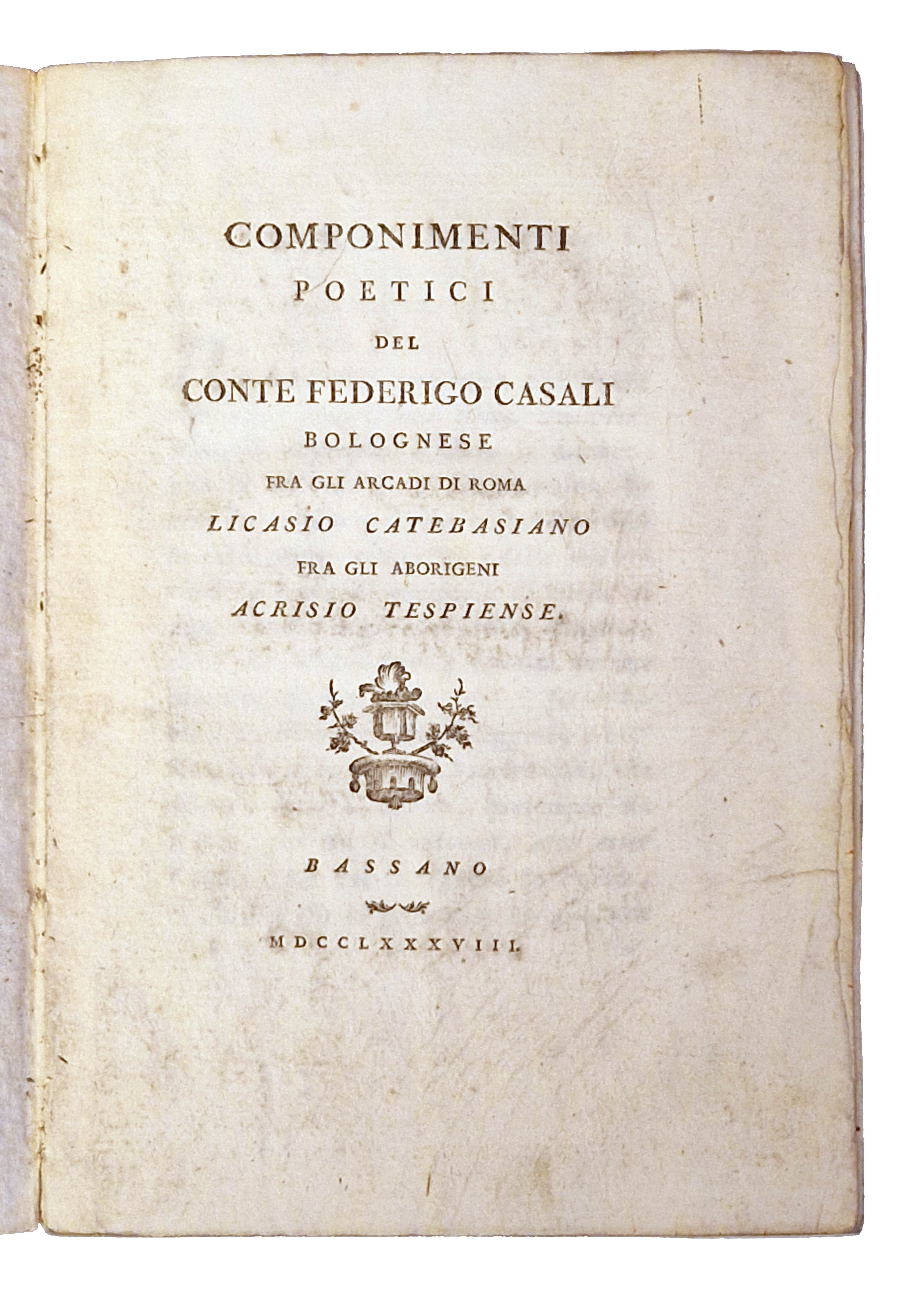 Componimenti poetici del Conte Federigo Casali bolognese fra gli arcadi …