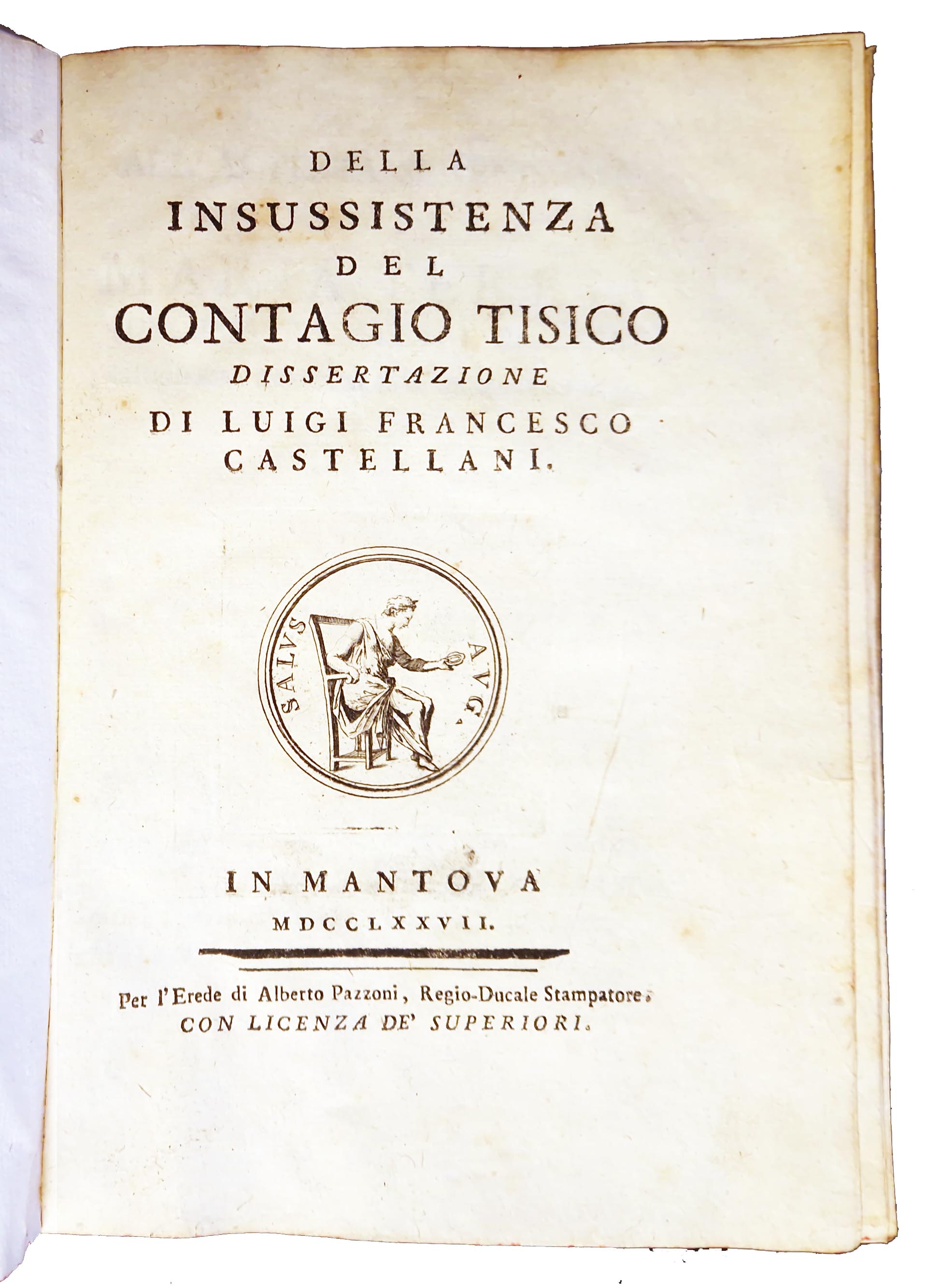 Della insussistenza del contagio tisico. Dissertazione di Luigi Francesco Castellani.