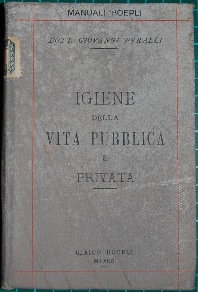 Igiene della vita pubblica e privata del Dottore Giovanni Faralli.