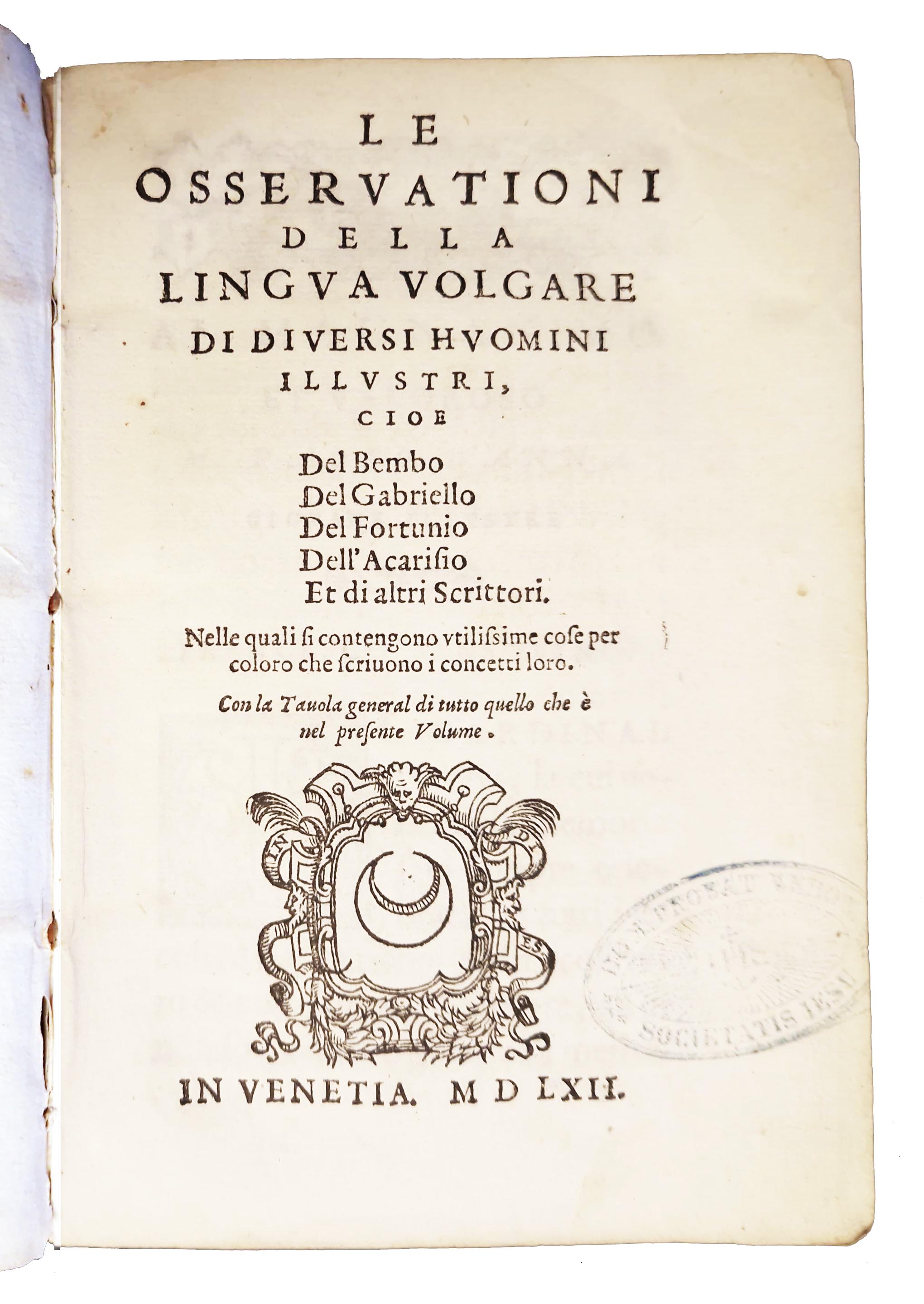 Le osseruationi della lingua volgare di diuersi huomini illustri, cioe …